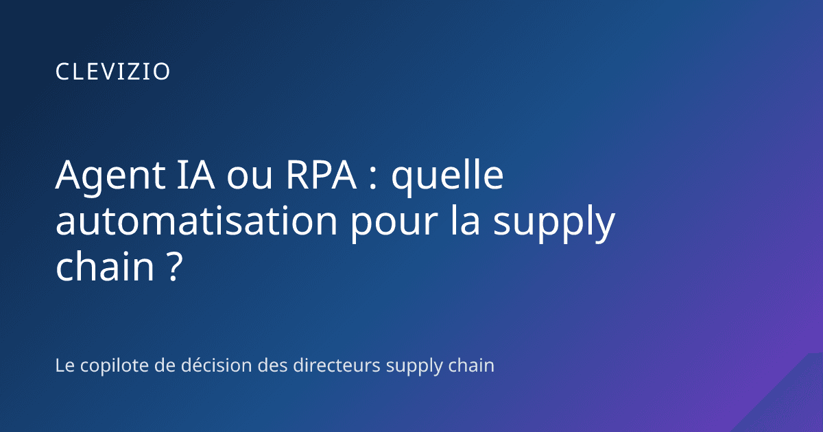 Agent IA ou RPA : quelle automatisation pour la supply chain ?