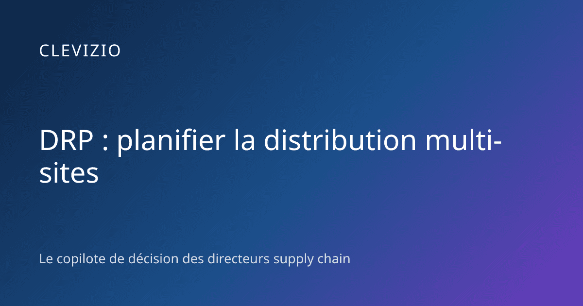 DRP : planifier la distribution multi-sites