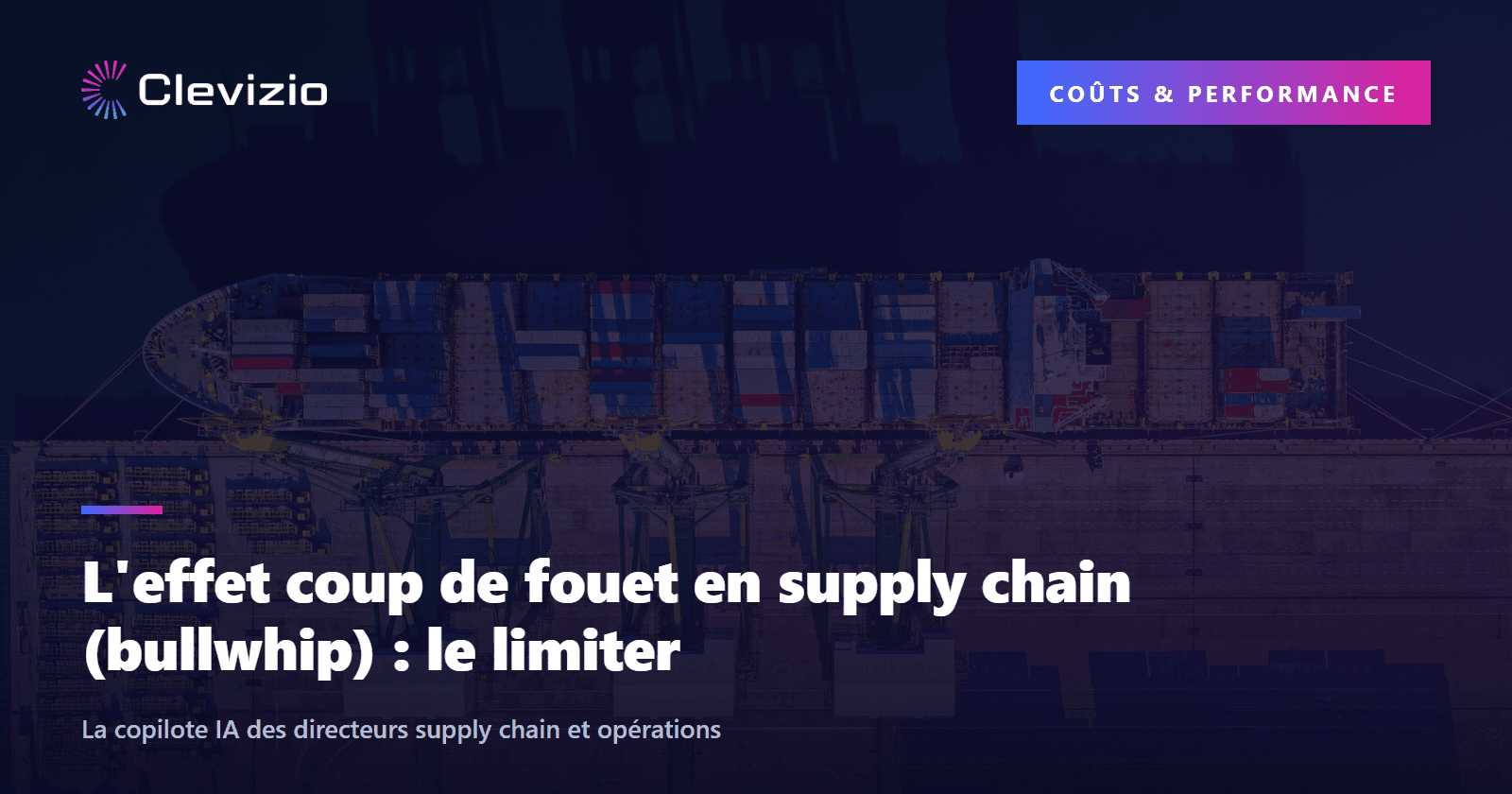 L'effet coup de fouet en supply chain (bullwhip) : le limiter
