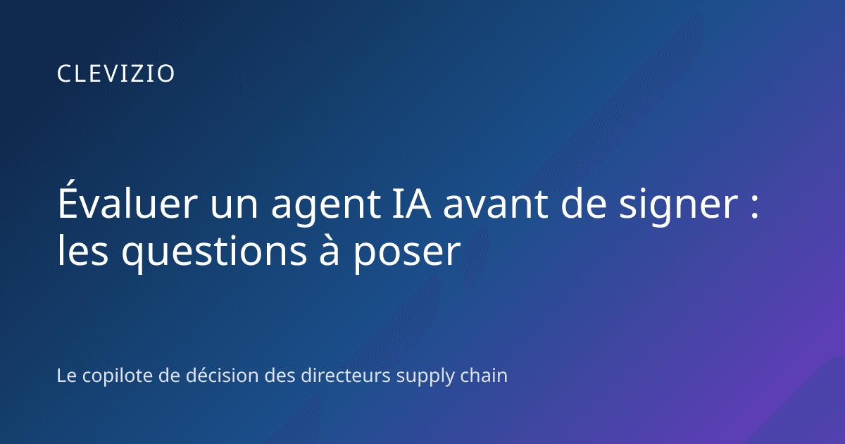 Évaluer un agent IA avant de signer : les questions à poser