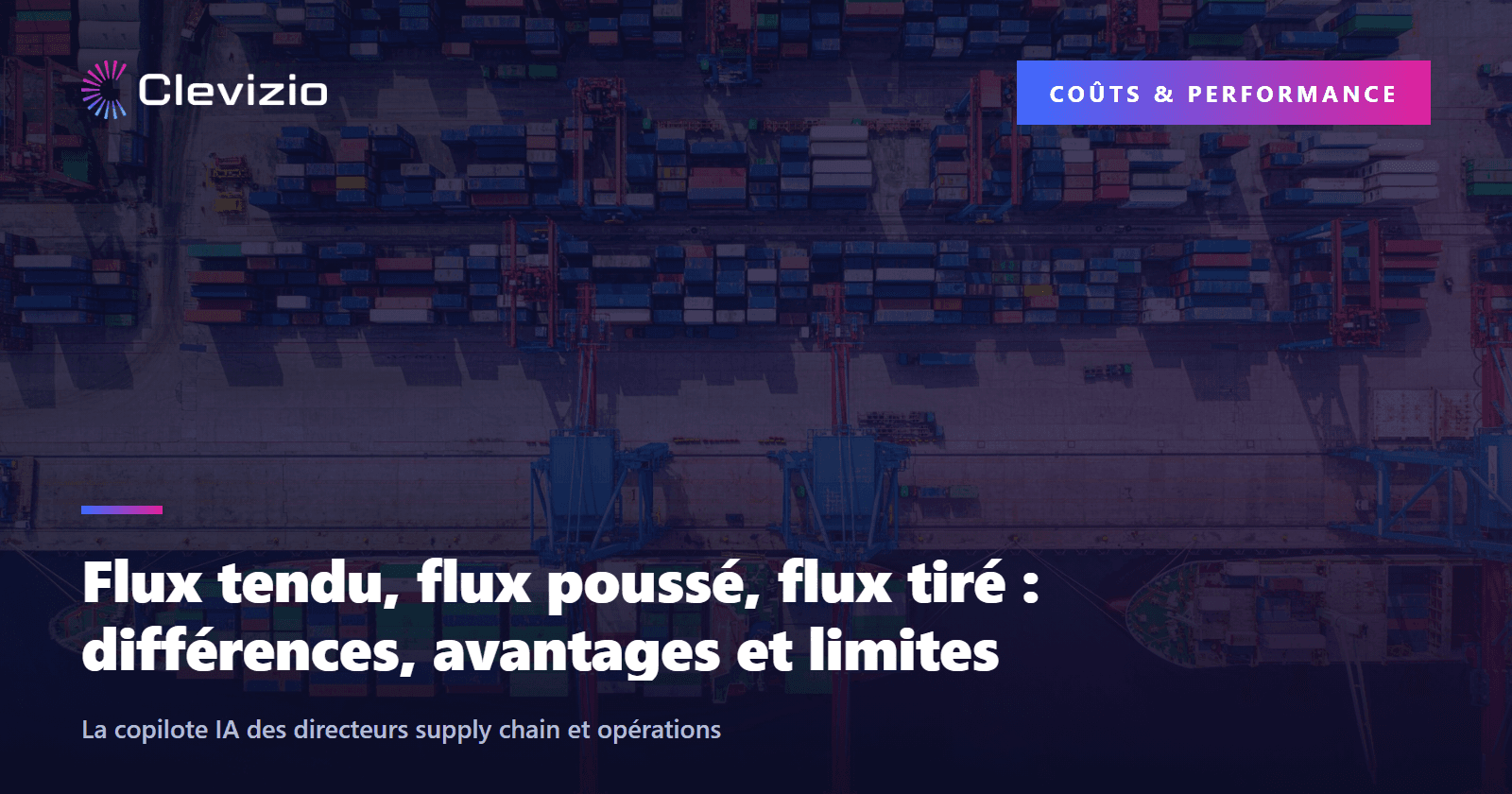 Flux tendu, flux poussé, flux tiré : différences, avantages et limites