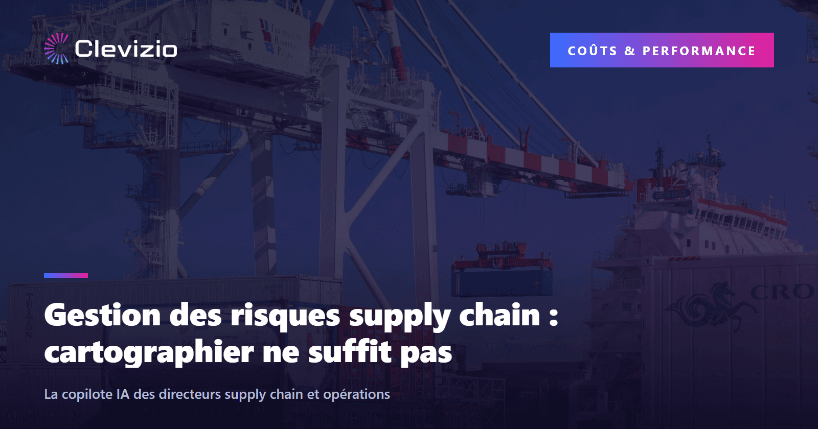 Gestion des risques supply chain : cartographier ne suffit pas