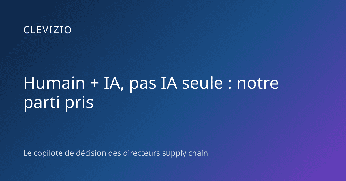 Humain + IA, pas IA seule : notre parti pris