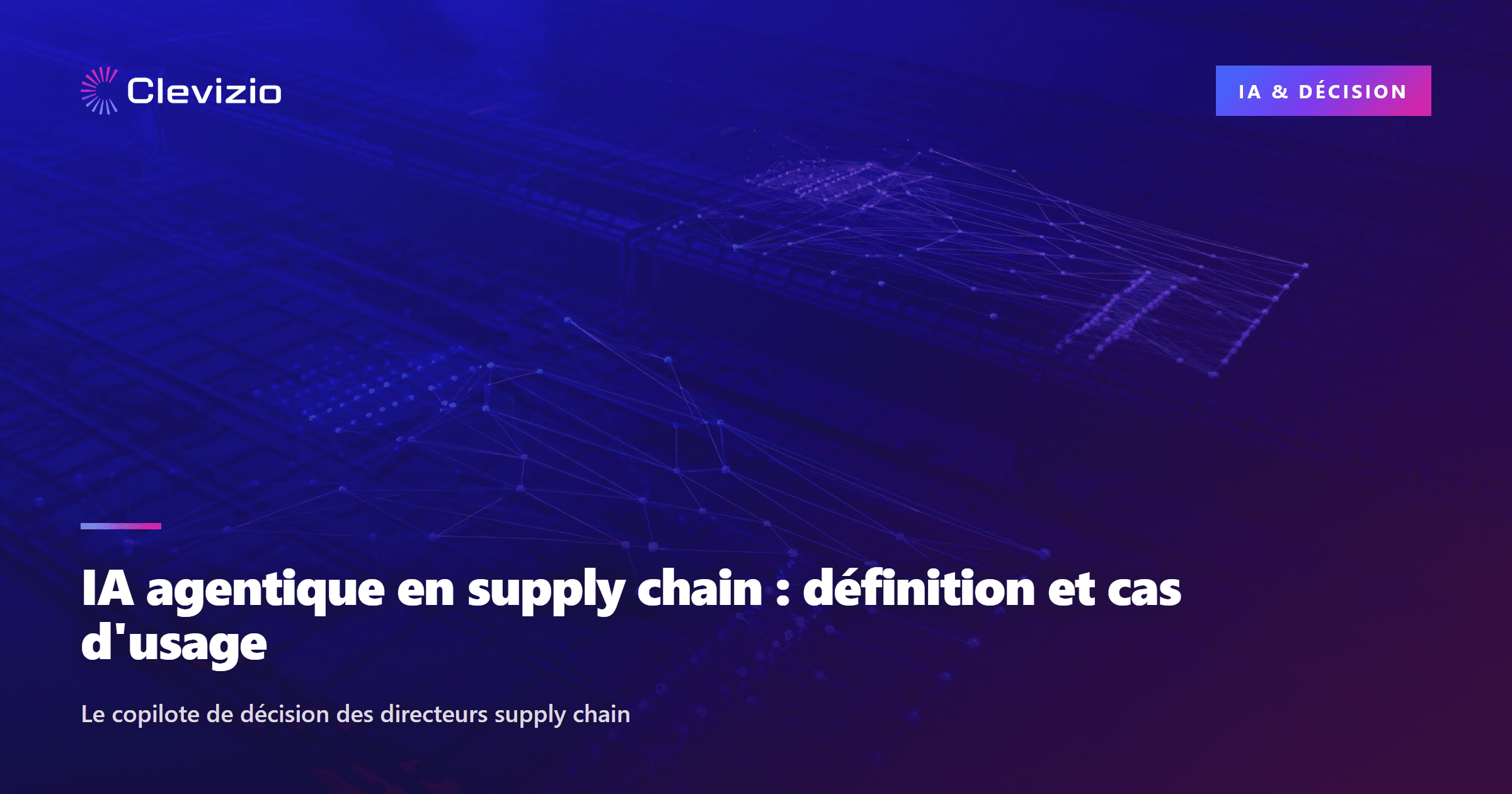 IA agentique en supply chain : définition, cas d'usage et différence avec l'IA prédictive