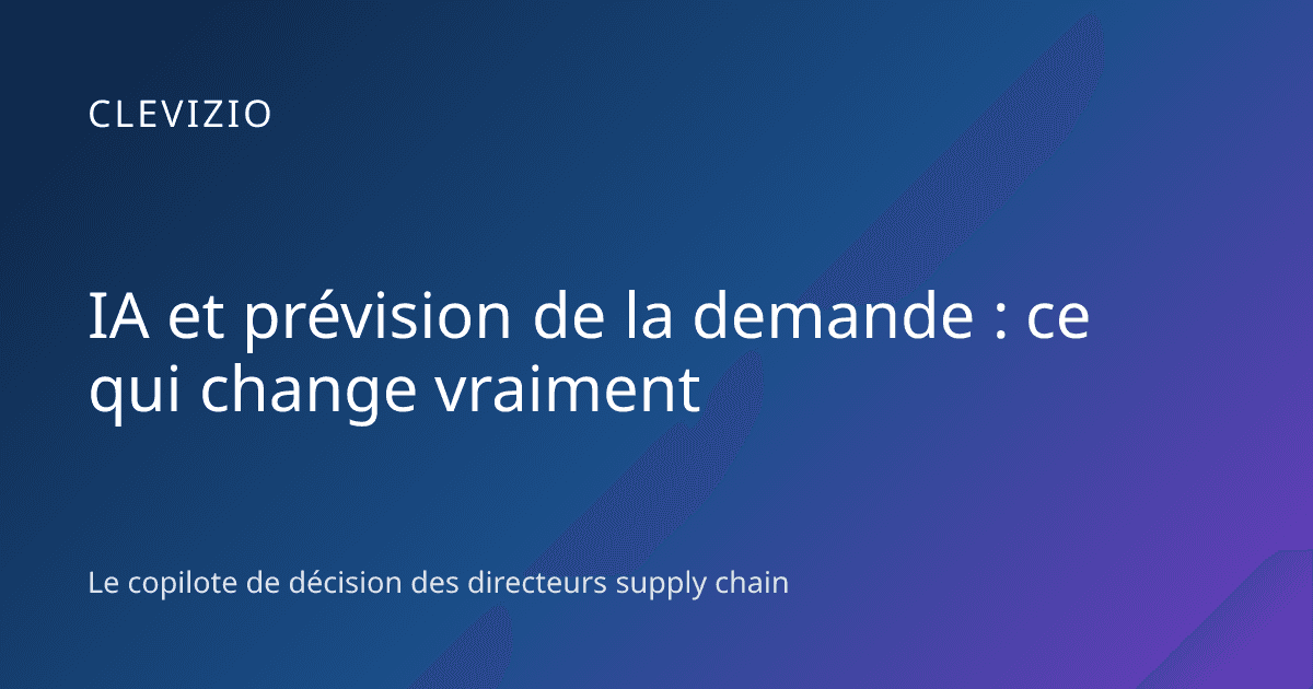 IA et prévision de la demande : ce qui change vraiment