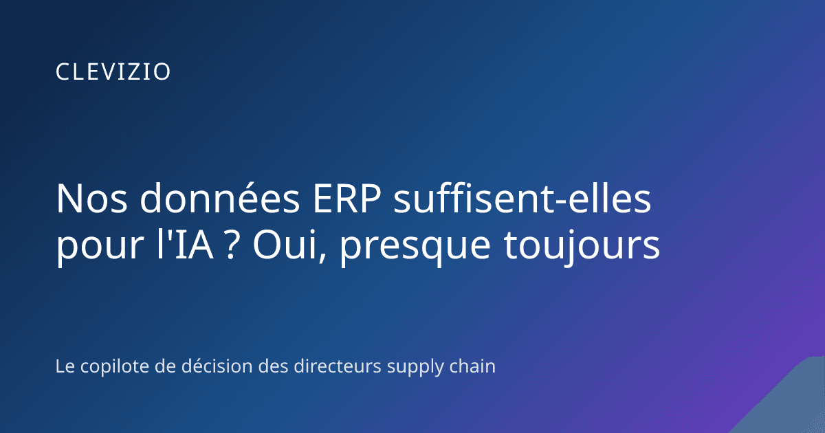 Nos données ERP suffisent-elles pour l'IA ? Oui, presque toujours