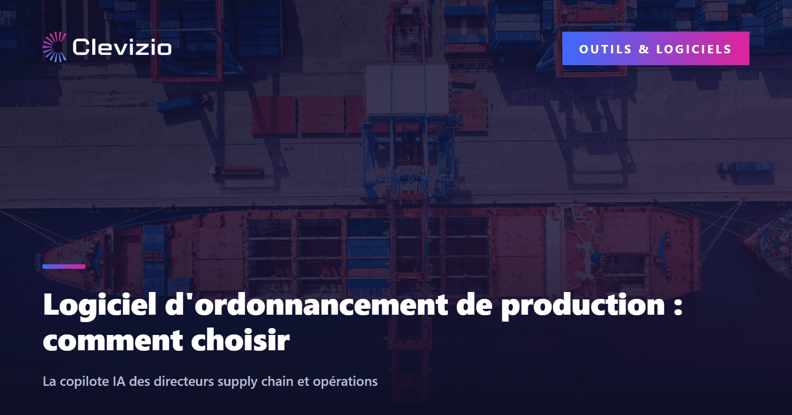 Logiciel d'ordonnancement de production : comment choisir