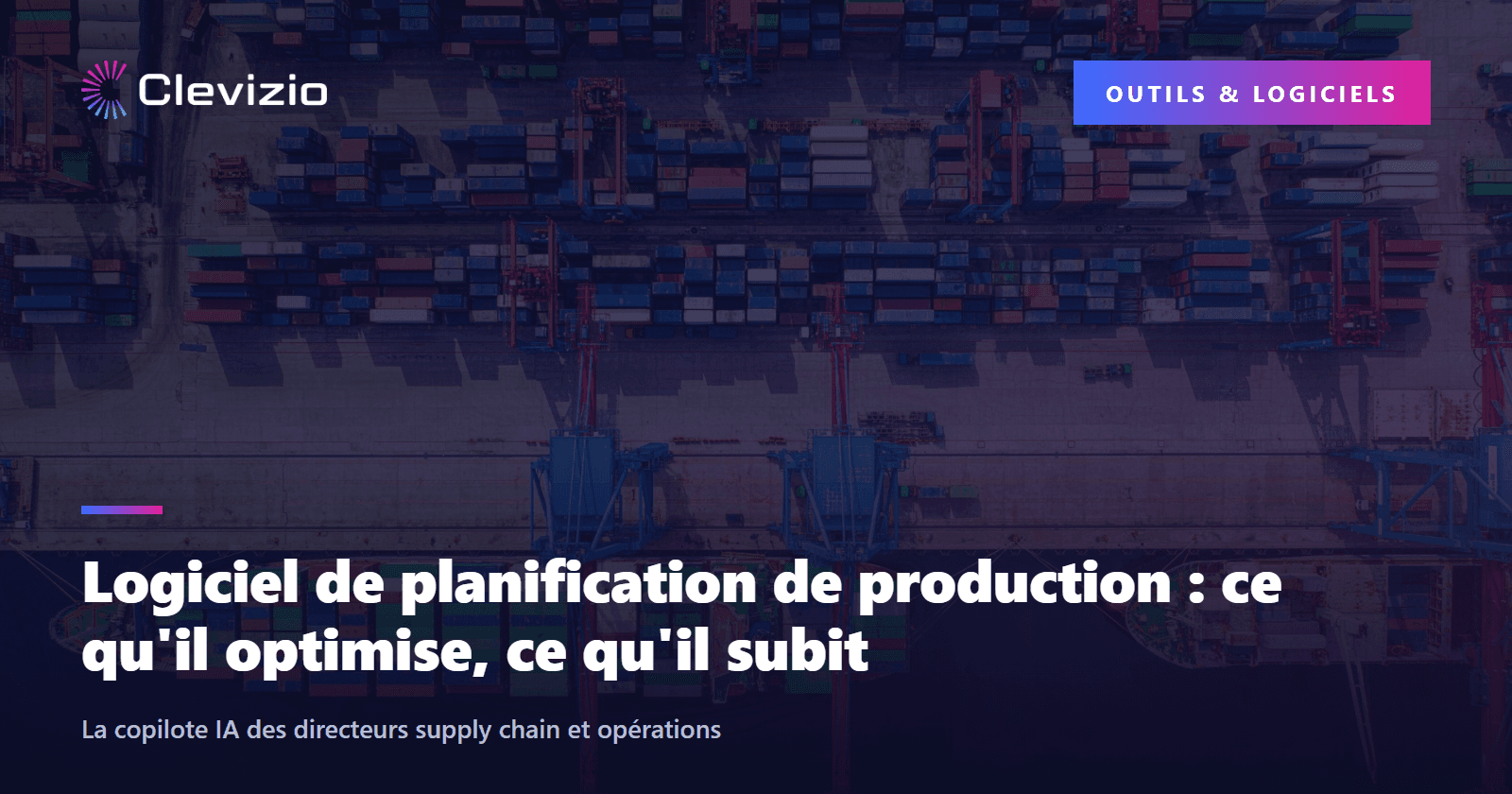 Logiciel de planification de production : le guide 2026