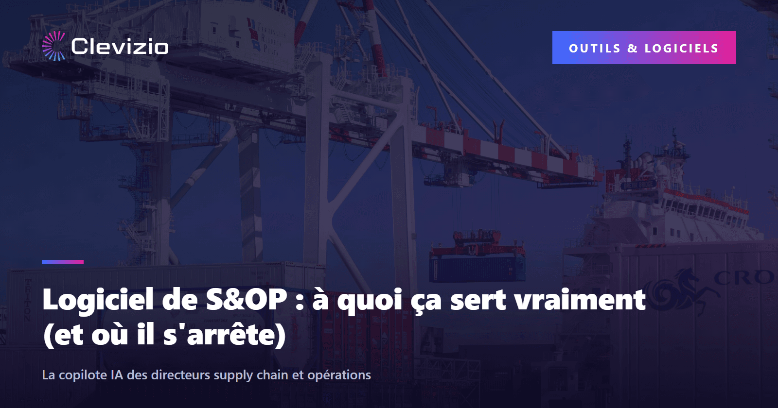 Logiciel S&OP : à quoi ça sert, comment choisir
