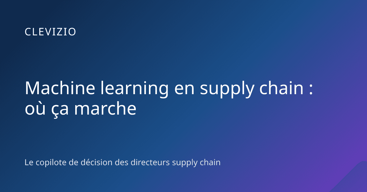 Machine learning en supply chain : où ça marche