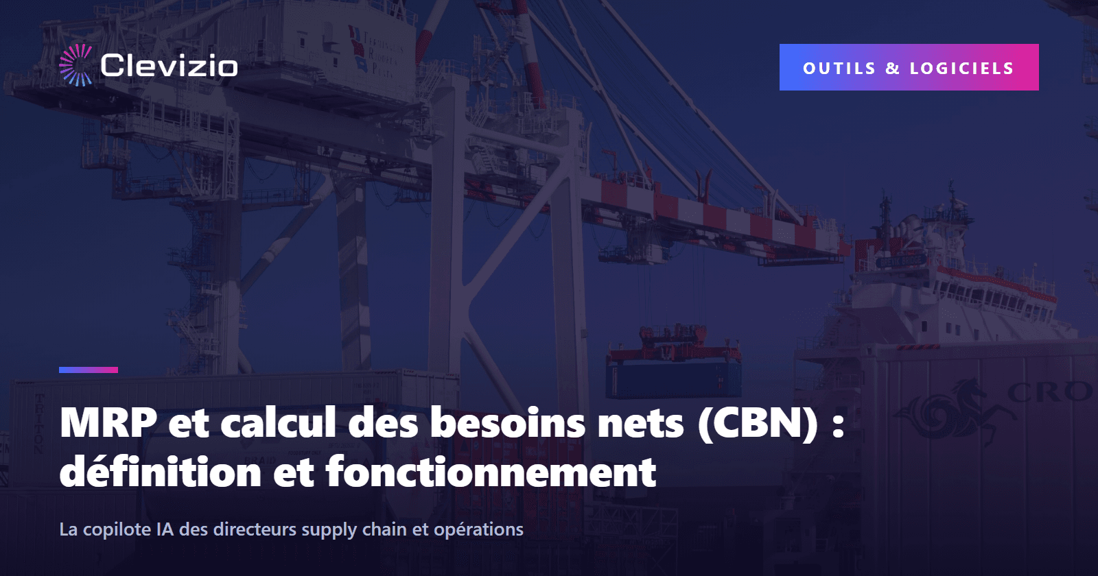 MRP et calcul des besoins nets (CBN) : définition et fonctionnement