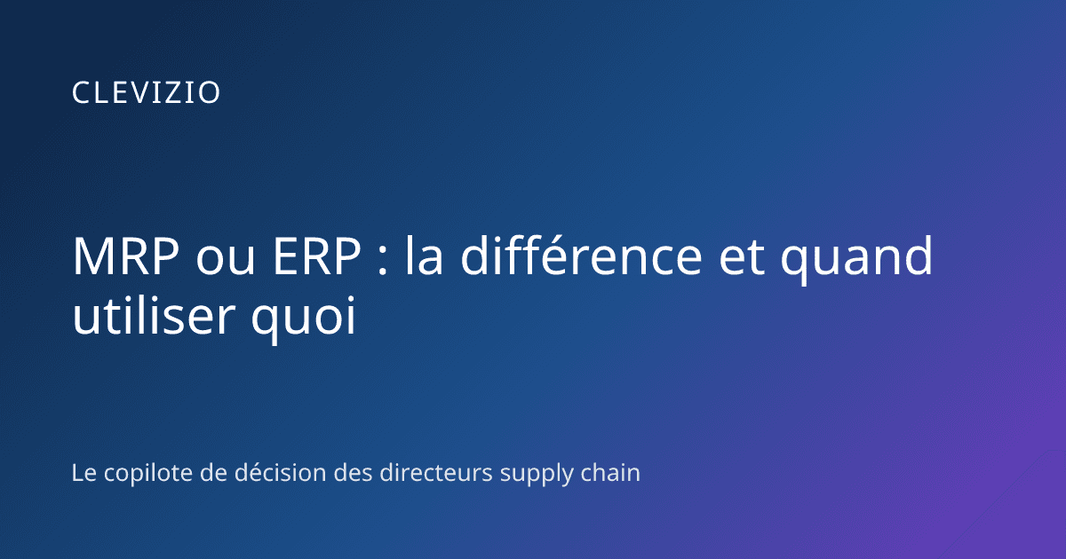 MRP ou ERP : la différence et quand utiliser quoi