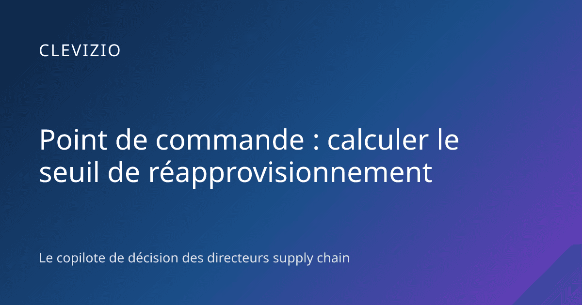 Point de commande : calculer le seuil de réapprovisionnement