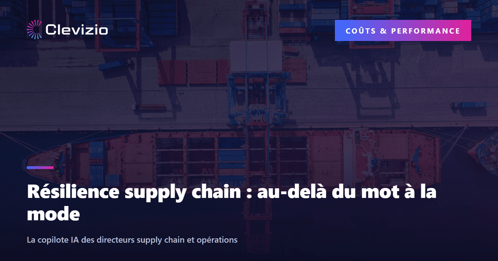 Résilience supply chain : au-delà du mot à la mode