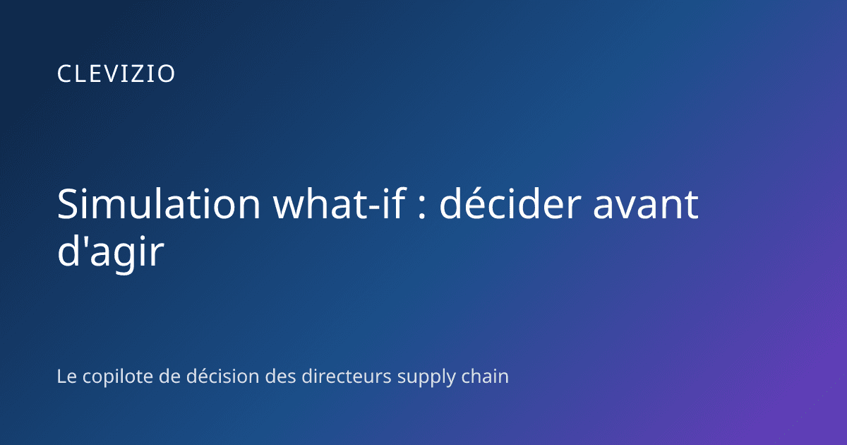 Simulation what-if : décider avant d'agir