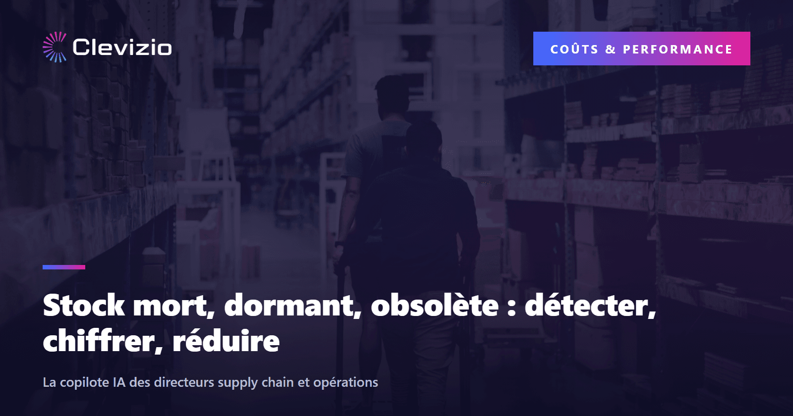 Stock mort, dormant, obsolète : détecter, chiffrer, réduire